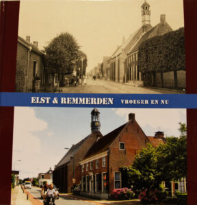 Elst & Remmerden Vroeger en nu Samengesteld door Werkgroep Elst & Remmerden