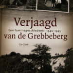 Verjaagd van de Grebbeberg, een familiegeschiedenis 1940-1945 Door Cor Crum