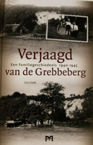 Verjaagd van de Grebbeberg, een familiegeschiedenis 1940-1945 Door Cor Crum