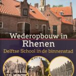 Wederopbouw in Rhenen, Delftse School in de Binnenstad